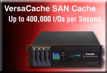 VersaCache SAN Cache Up to 400,000 IOPS